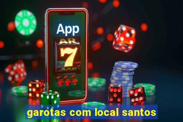 garotas com local santos